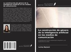 Capa do livro de La construcción de género de la inteligencia artificial en los medios de comunicación 