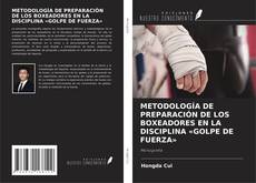 Couverture de METODOLOGÍA DE PREPARACIÓN DE LOS BOXEADORES EN LA DISCIPLINA «GOLPE DE FUERZA»