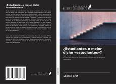 Copertina di ¿Estudiantes o mejor dicho «estudiantes»?