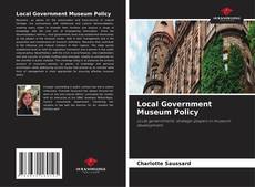 Bookcover of Local Government Museum Policy