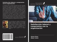 Couverture de Satisfacción laboral y compromiso con la organización