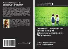 Capa do livro de Desarrollo temprano del vocabulario y la gramática: estudios del CDI esloveno 