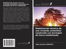 Modelización térmica de una vivienda unifamiliar construida con hormigón de tierra estabilizado kitap kapağı