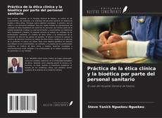 Couverture de Práctica de la ética clínica y la bioética por parte del personal sanitario