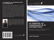 Couverture de La relajación, un complemento de la actividad física