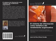 Copertina di El sistema de información como metáfora del rendimiento organizativo
