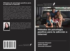 Capa do livro de Métodos de psicología positiva para la adicción a Internet 