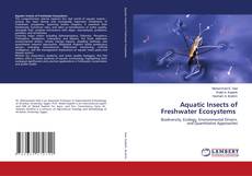 Bookcover of Aquatic Insects of Freshwater Ecosystems