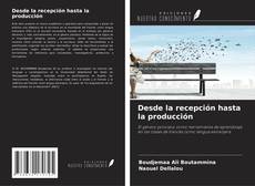 Couverture de Desde la recepción hasta la producción
