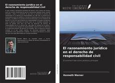Couverture de El razonamiento jurídico en el derecho de responsabilidad civil