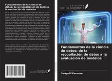 Capa do livro de Fundamentos de la ciencia de datos: de la recopilación de datos a la evaluación de modelos 
