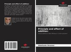 Bookcover of Principle and effect of addition: