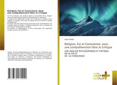 Couverture de Religion, Foi et Conscience: pour une compréhension libre et critique