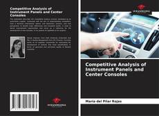 Bookcover of Competitive Analysis of Instrument Panels and Center Consoles