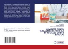 Couverture de ADVANCED DENTAL IMPLANTOLOGY: THE ROLE OF CBCT AND GUIDED SURGICAL