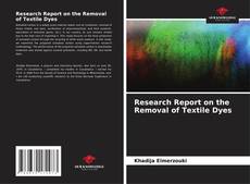 Bookcover of Research Report on the Removal of Textile Dyes