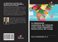 Buchcover von La diplomazia economica dei minerali critici della Repubblica Democratica del Congo