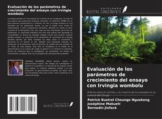 Couverture de Evaluación de los parámetros de crecimiento del ensayo con Irvingia wombolu