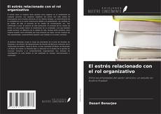 Couverture de El estrés relacionado con el rol organizativo