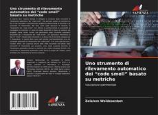 Uno strumento di rilevamento automatico dei “code smell” basato su metriche的封面