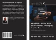 Buchcover von Percepción y análisis de los profesores sobre estrategias y recursos de IA