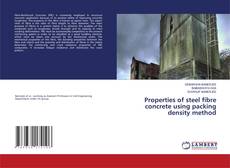 Properties of steel fibre concrete using packing density method kitap kapağı