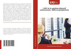Couverture de L'APC et le système éducatif camerounais : défis et perspectives