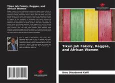 Bookcover of Tiken Jah Fakoly, Reggae, and African Women