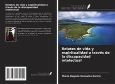 Couverture de Relatos de vida y espiritualidad a través de la discapacidad intelectual