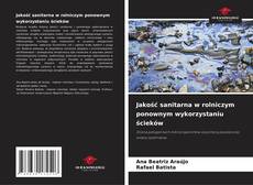 Borítókép a  Jakość sanitarna w rolniczym ponownym wykorzystaniu ścieków - hoz