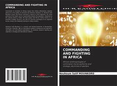 Обложка COMMANDING AND FIGHTING IN AFRICA