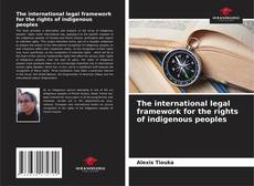 Bookcover of The international legal framework for the rights of indigenous peoples