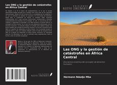 Buchcover von Las ONG y la gestión de catástrofes en África Central