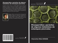 Couverture de Mixosporidios: parásitos de algunos teleósteos de estanques piscícolas