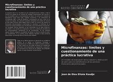 Couverture de Microfinanzas: límites y cuestionamiento de una práctica lucrativa