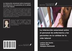La interacción emocional entre el personal de enfermería y los pacientes en la calidad de la vida laboral kitap kapağı