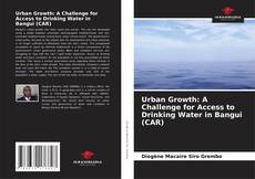 Bookcover of Urban Growth: A Challenge for Access to Drinking Water in Bangui (CAR)