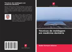 Capa do livro de Técnicas de moldagem em medicina dentária 