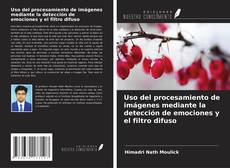Capa do livro de Uso del procesamiento de imágenes mediante la detección de emociones y el filtro difuso 