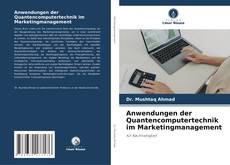 Couverture de Anwendungen der Quantencomputertechnik im Marketingmanagement