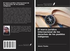 Capa do livro de El marco jurídico internacional de los derechos de los pueblos indígenas 