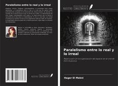 Couverture de Paralelismo entre lo real y lo irreal
