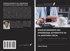 Borítókép a  APROVECHAMIENTO DEL APRENDIZAJE AUTOMÁTICO EN LA AUDITORÍA FISCAL - hoz