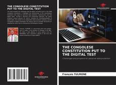 Bookcover of THE CONGOLESE CONSTITUTION PUT TO THE DIGITAL TEST