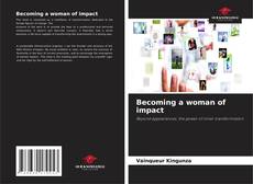 Borítókép a  Becoming a woman of impact - hoz