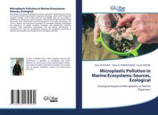 Bookcover of Microplastic Pollution in Marine Ecosystems: Sources, Ecological