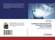 Bookcover of COMPUTER ORGANIZATION: A Guide for Computer Science Students