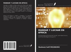 Capa do livro de MANDAR Y LUCHAR EN ÁFRICA 