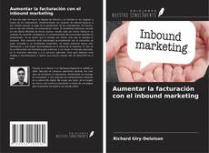 Bookcover of Aumentar la facturación con el inbound marketing