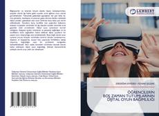 ÖĞRENCİLERİN BOŞ ZAMAN TUTUMLARININ DİJİTAL OYUN BAĞIMLILIĞI kitap kapağı